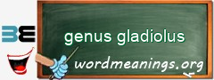 WordMeaning blackboard for genus gladiolus